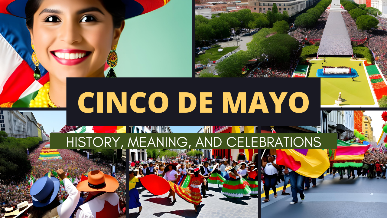 Cinco de Mayo History, Meaning, and Celebrations Honoring Mexican